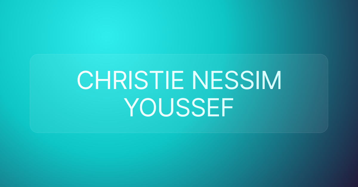 CHRISTIE NESSIM YOUSSEF
