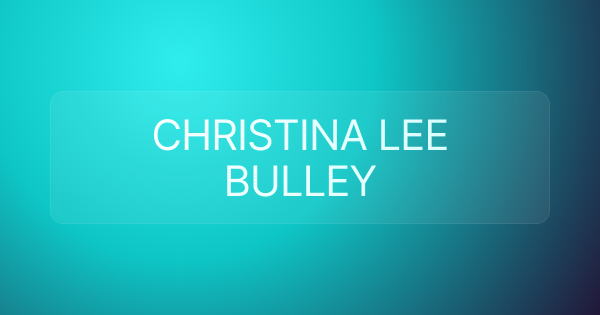 CHRISTINA LEE BULLEY