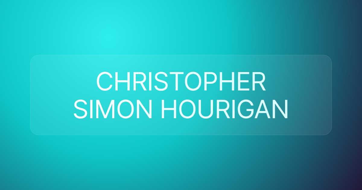 CHRISTOPHER SIMON HOURIGAN