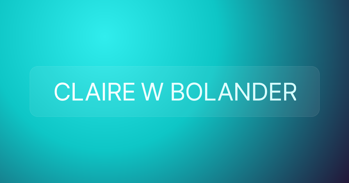 CLAIRE W BOLANDER