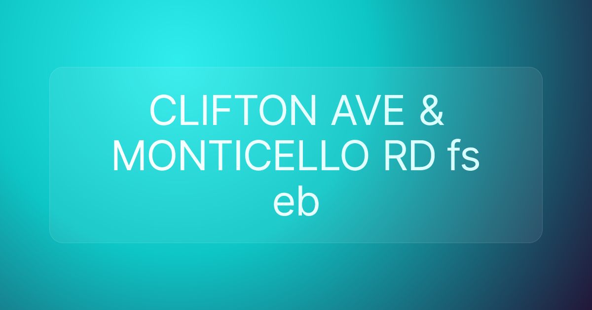 CLIFTON AVE & MONTICELLO RD fs eb