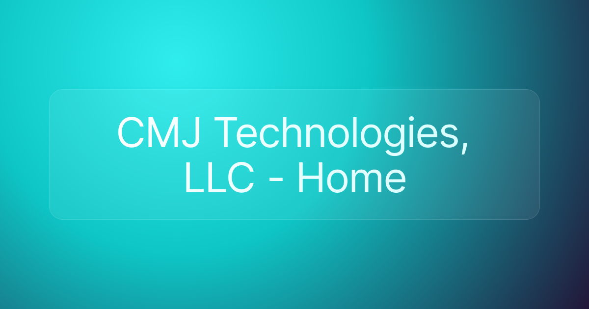 CMJ Technologies, LLC - Home