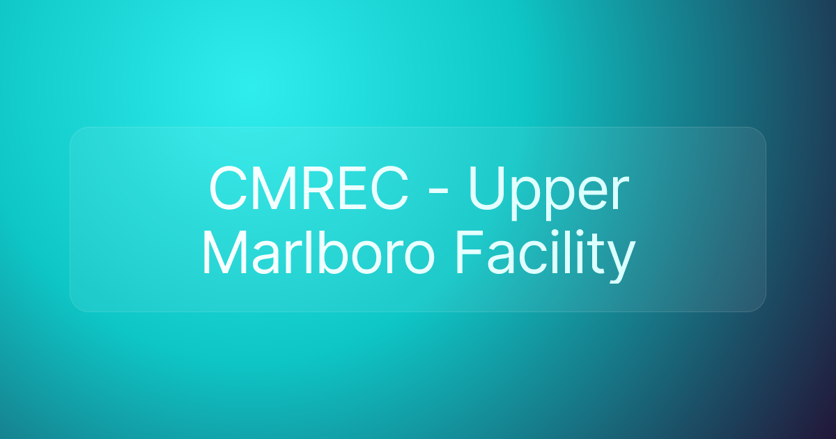 CMREC - Upper Marlboro Facility