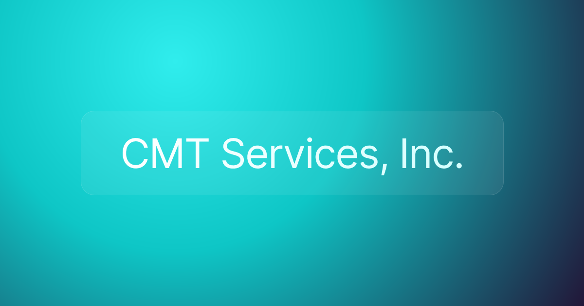 CMT Services, Inc.