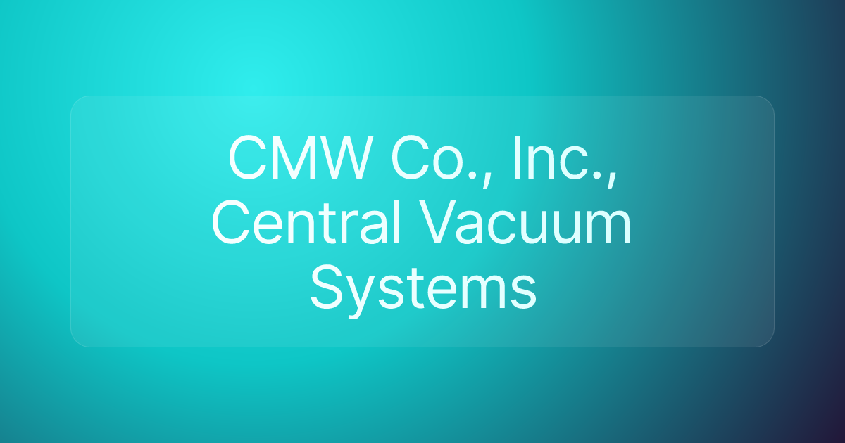 CMW Co., Inc., Central Vacuum Systems
