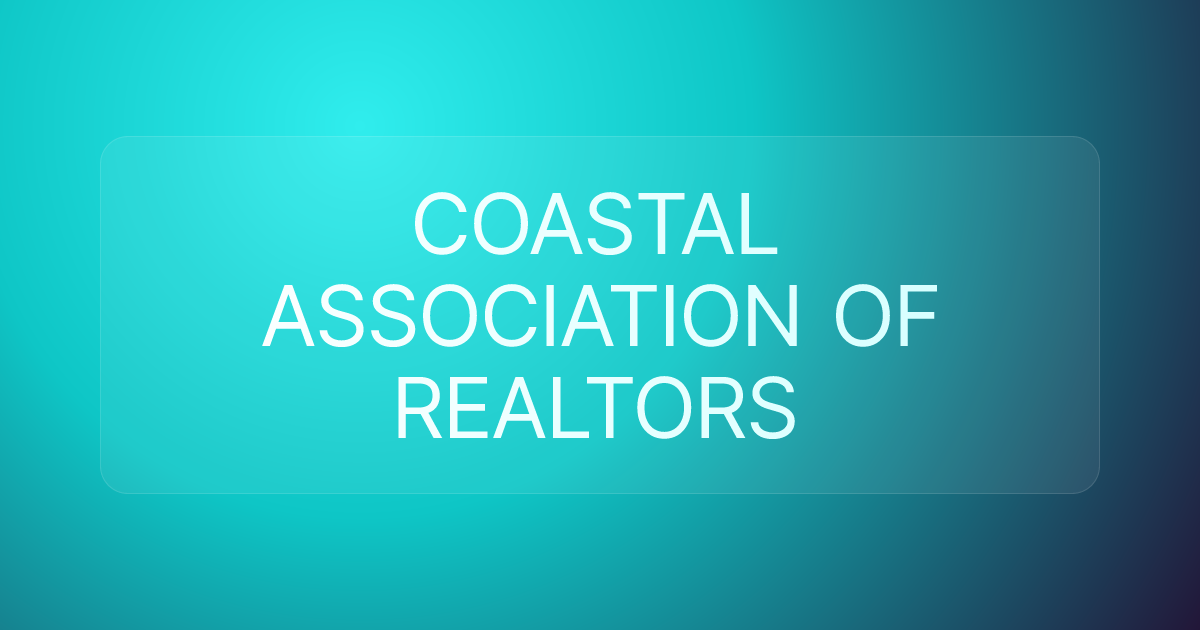 COASTAL ASSOCIATION OF REALTORS