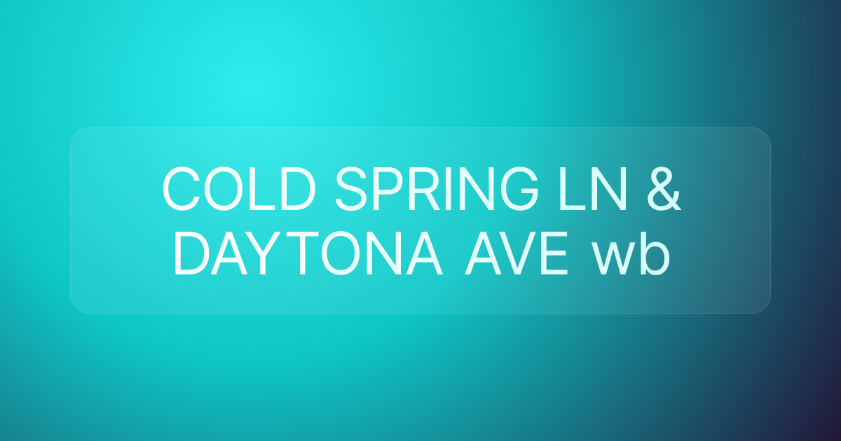 COLD SPRING LN & DAYTONA AVE wb