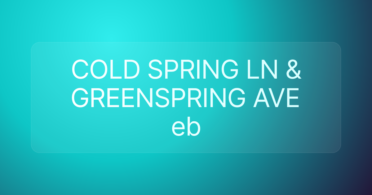 COLD SPRING LN & GREENSPRING AVE eb