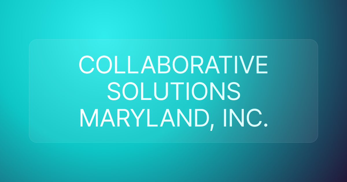 COLLABORATIVE SOLUTIONS MARYLAND, INC.