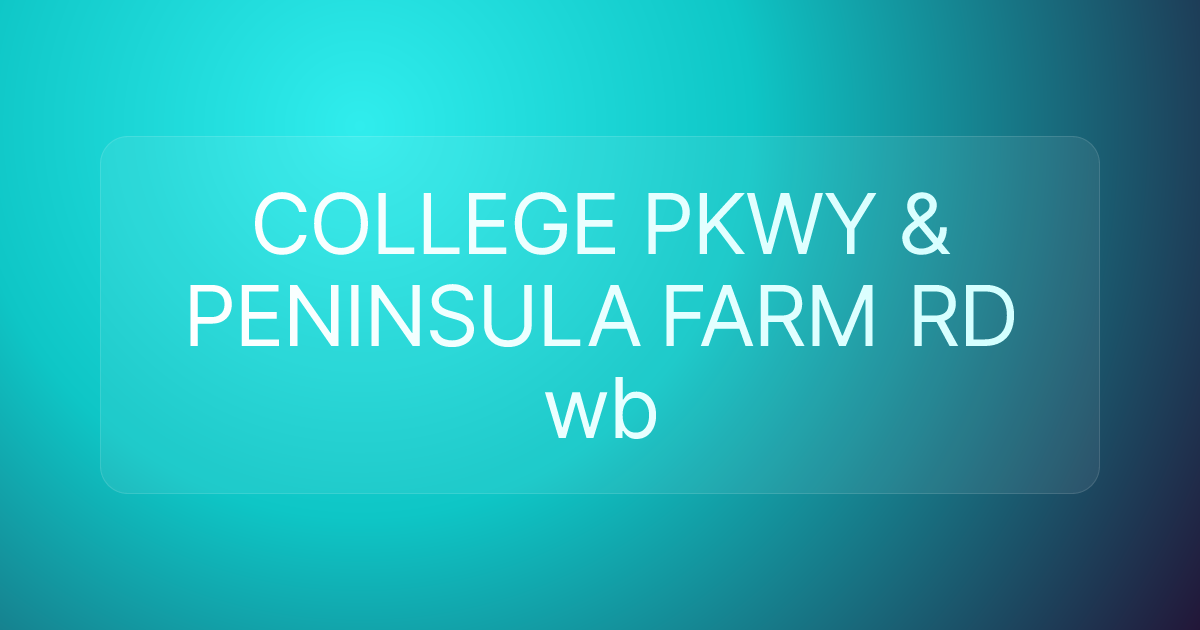 COLLEGE PKWY & PENINSULA FARM RD wb