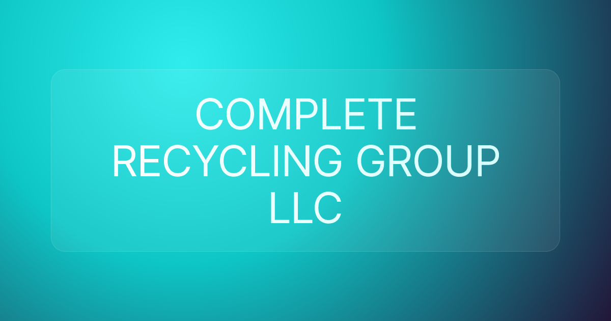COMPLETE RECYCLING GROUP LLC