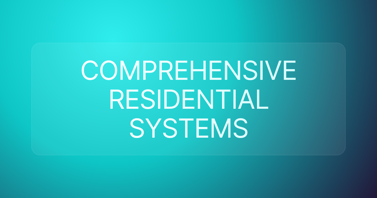 COMPREHENSIVE RESIDENTIAL SYSTEMS