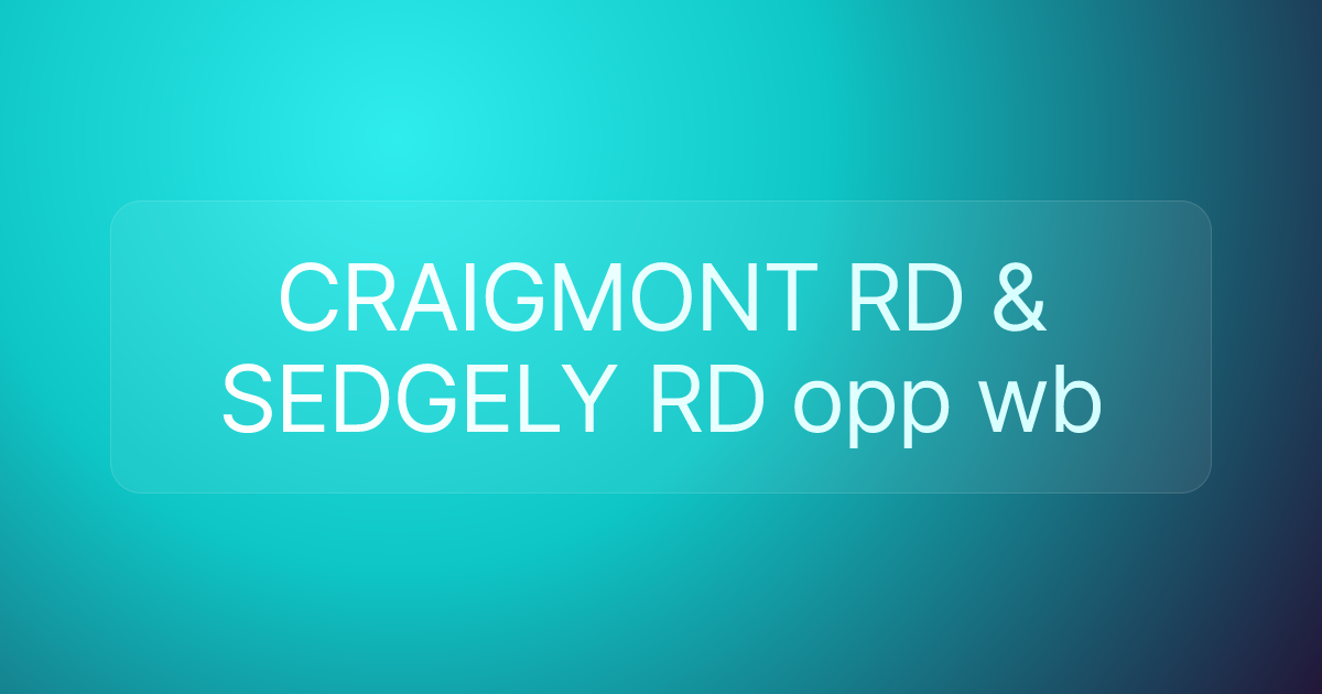 CRAIGMONT RD & SEDGELY RD opp wb