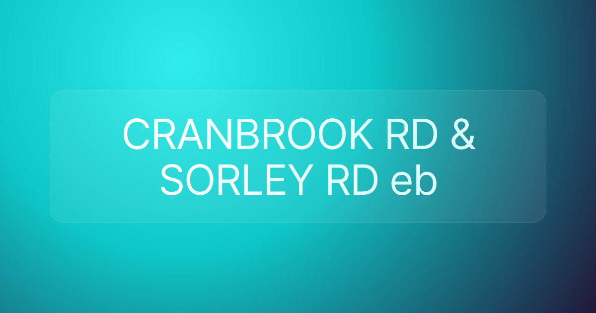 CRANBROOK RD & SORLEY RD eb