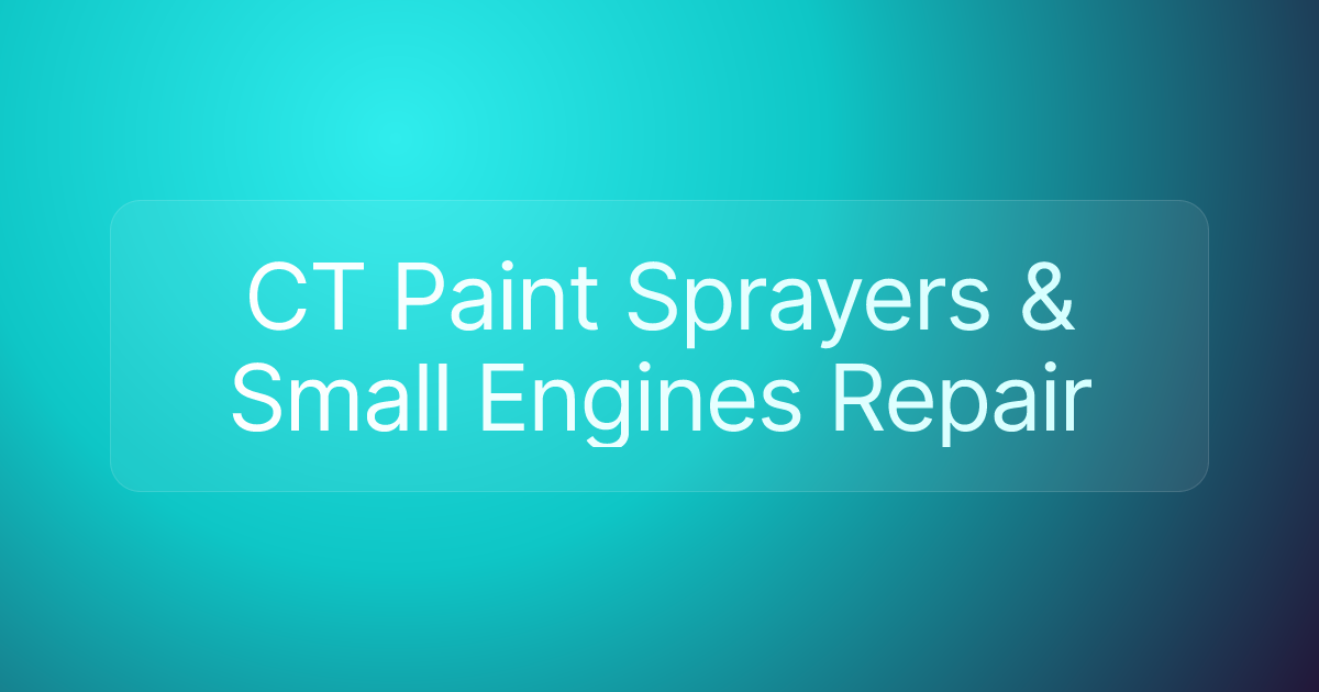 CT Paint Sprayers & Small Engines Repair