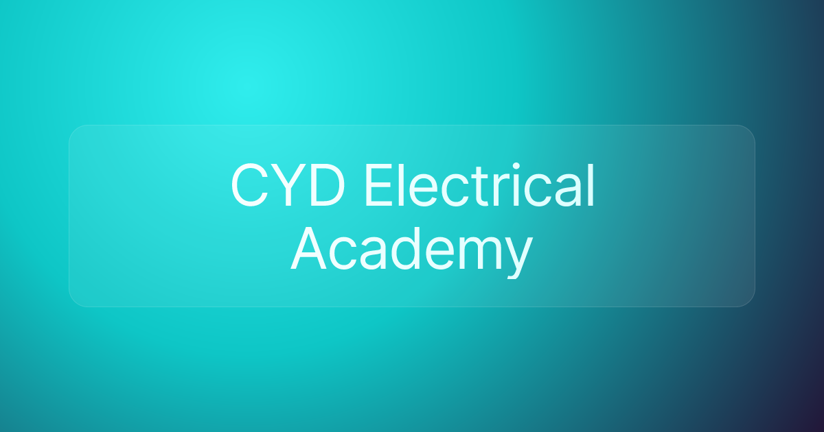 CYD Electrical Academy