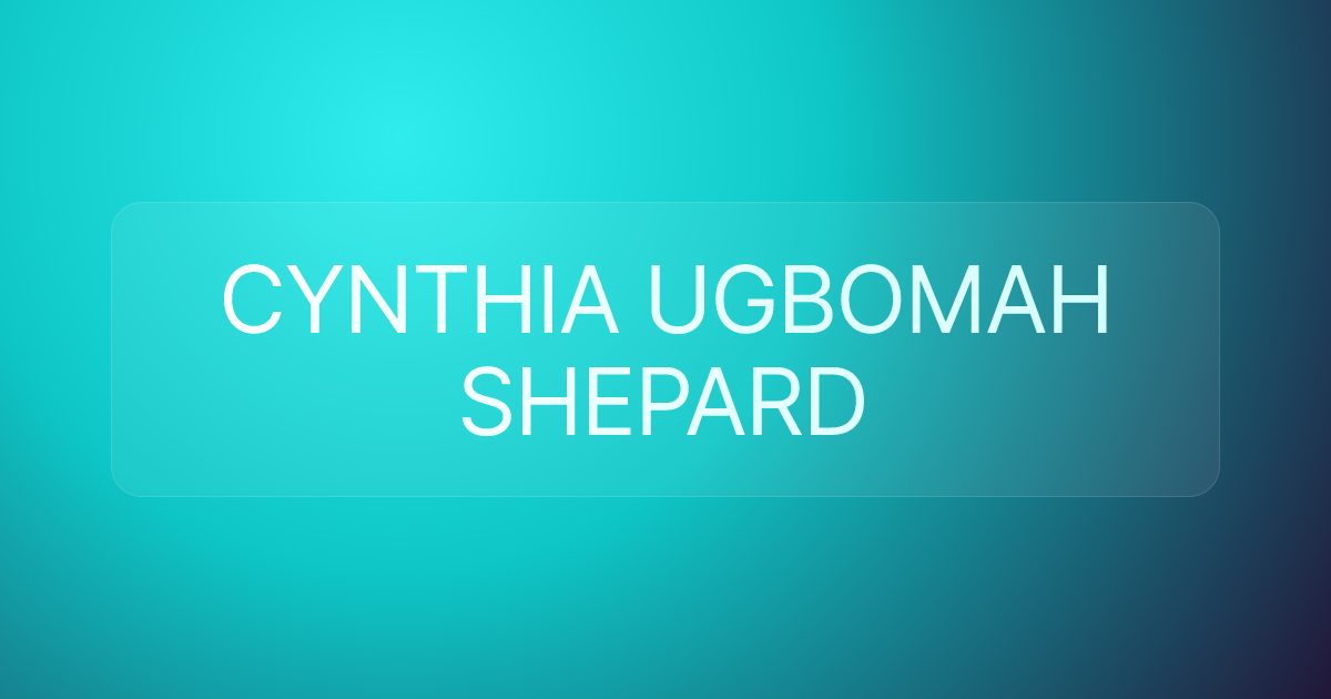 CYNTHIA UGBOMAH SHEPARD