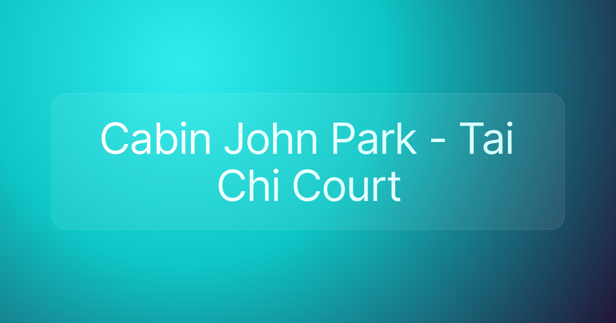 Cabin John Park - Tai Chi Court