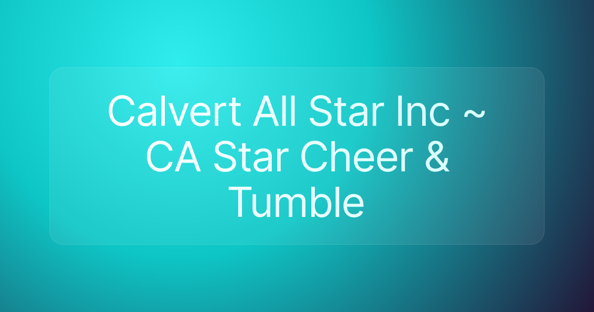 Calvert All Star Inc ~ CA Star Cheer & Tumble
