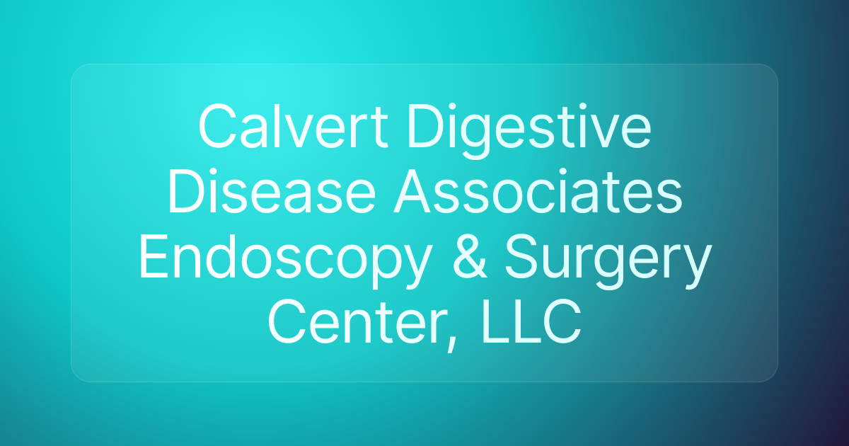 Calvert Digestive Disease Associates Endoscopy & Surgery Center, LLC