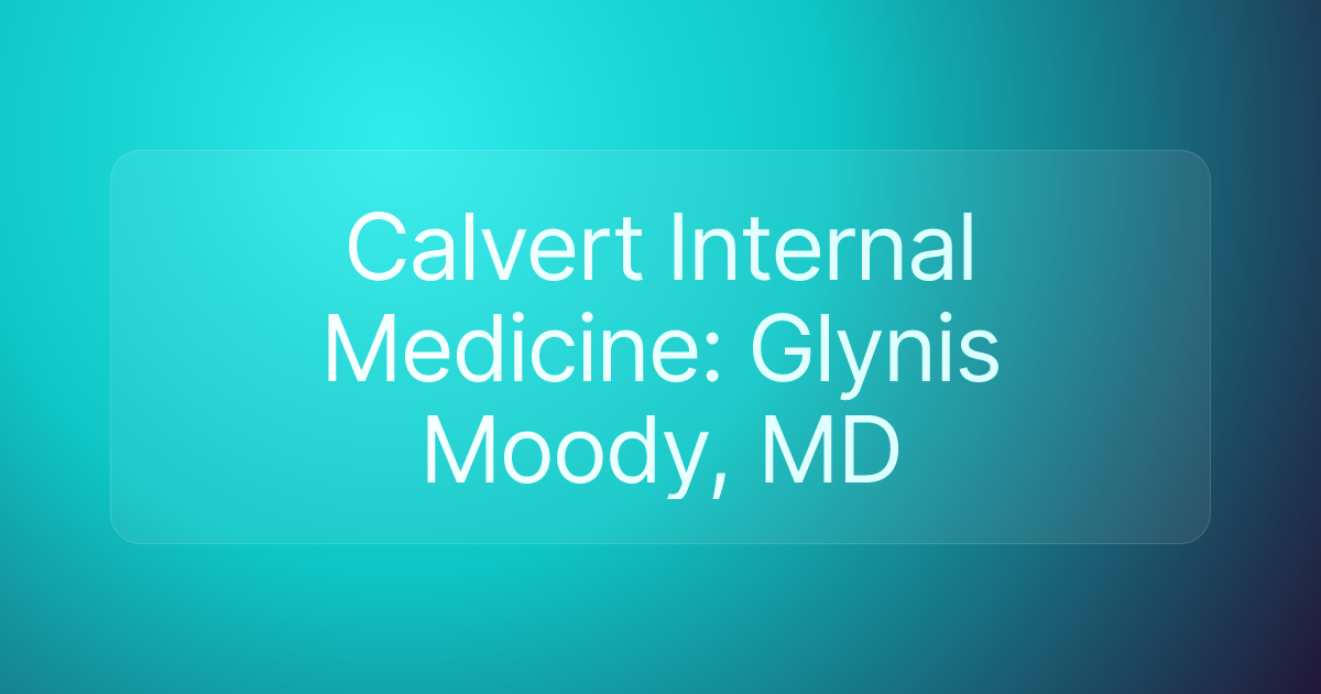 Calvert Internal Medicine: Glynis Moody, MD