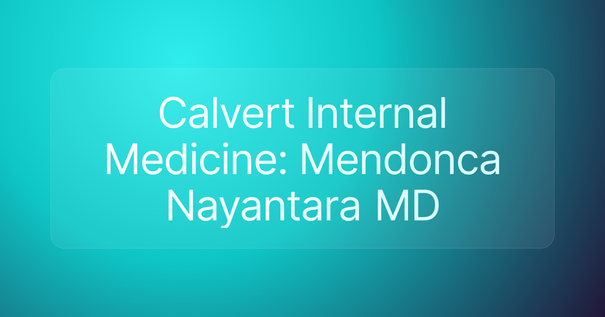 Calvert Internal Medicine: Mendonca Nayantara MD