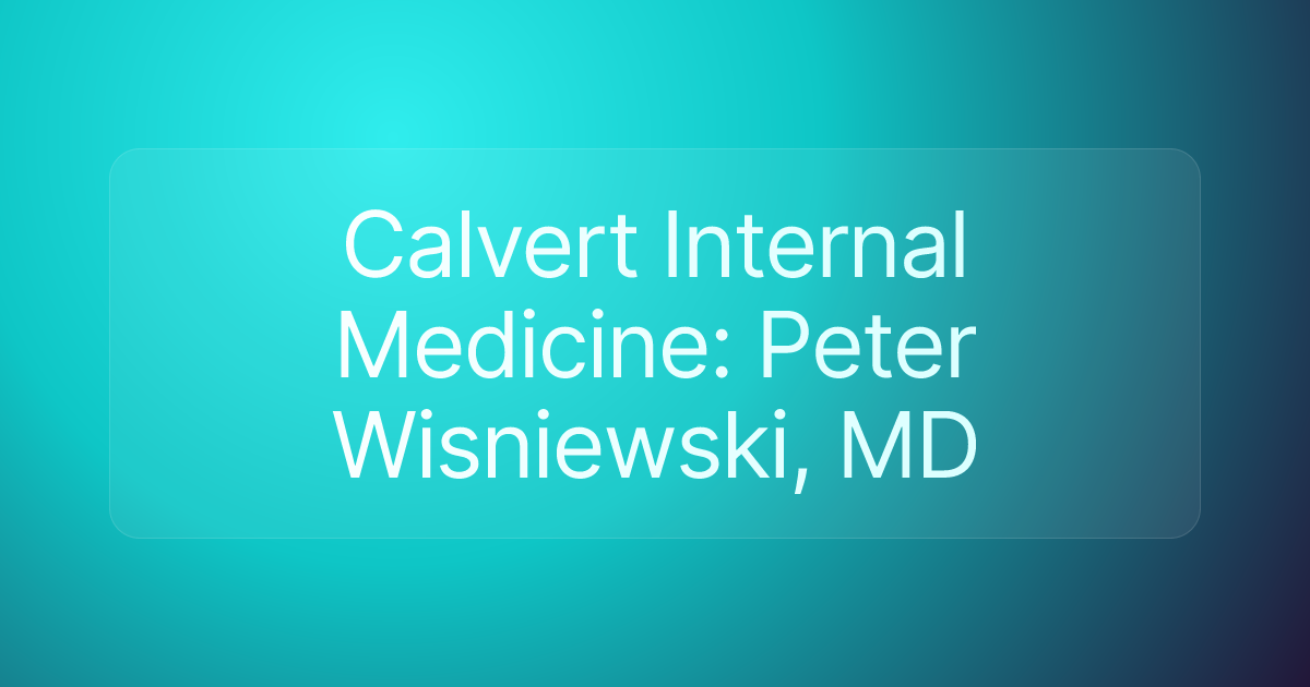 Calvert Internal Medicine: Peter Wisniewski, MD
