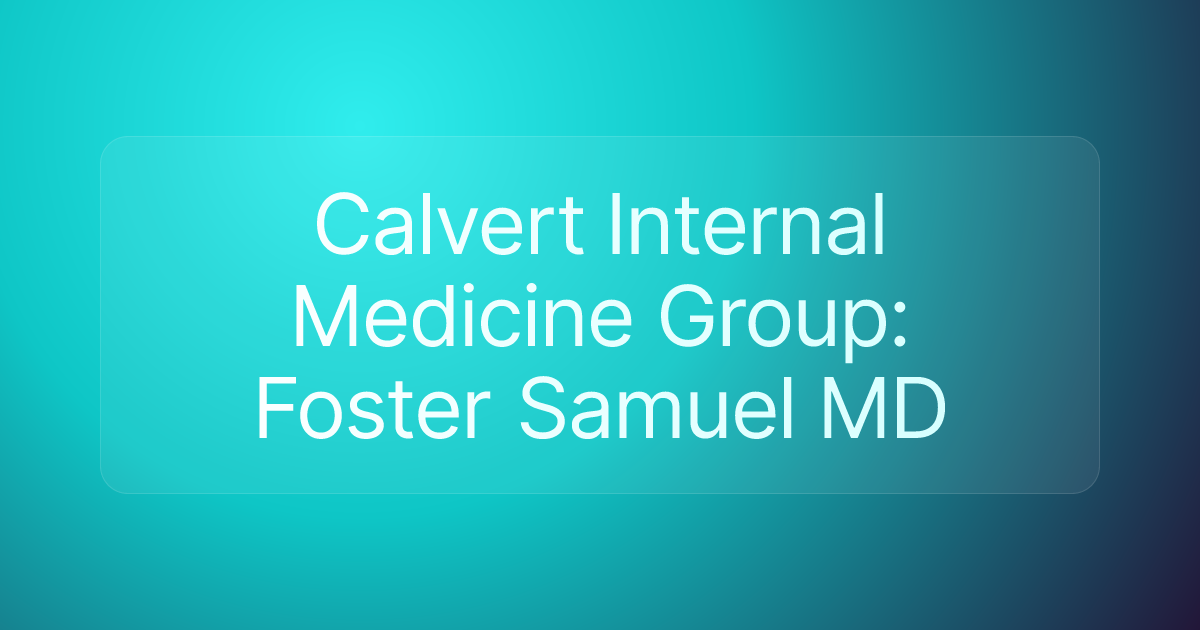 Calvert Internal Medicine Group: Foster Samuel MD