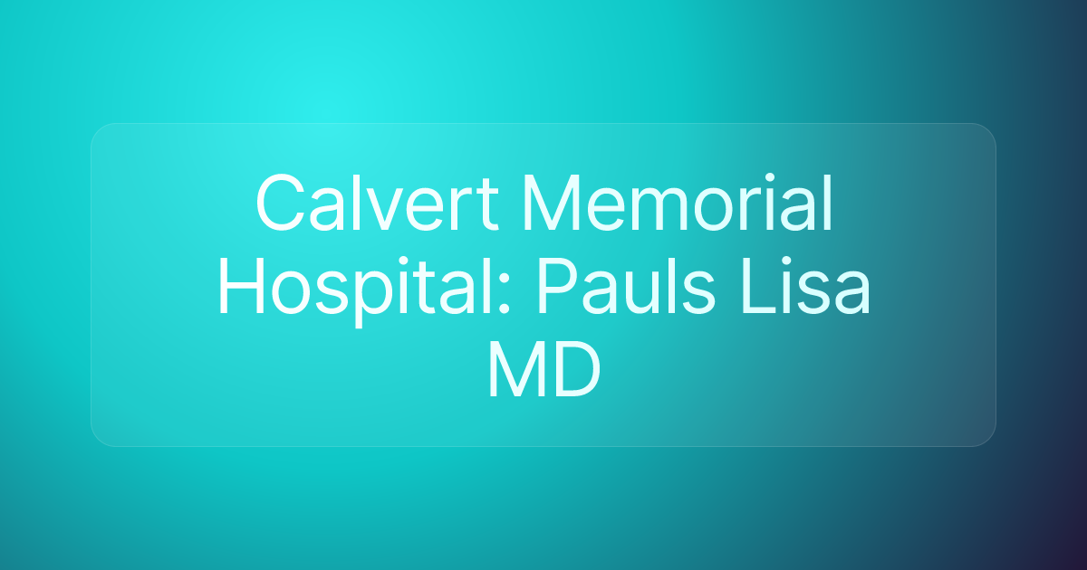 Calvert Memorial Hospital: Pauls Lisa MD