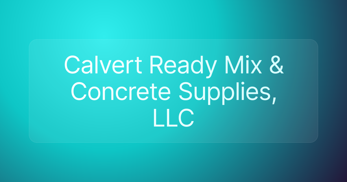 Calvert Ready Mix & Concrete Supplies, LLC
