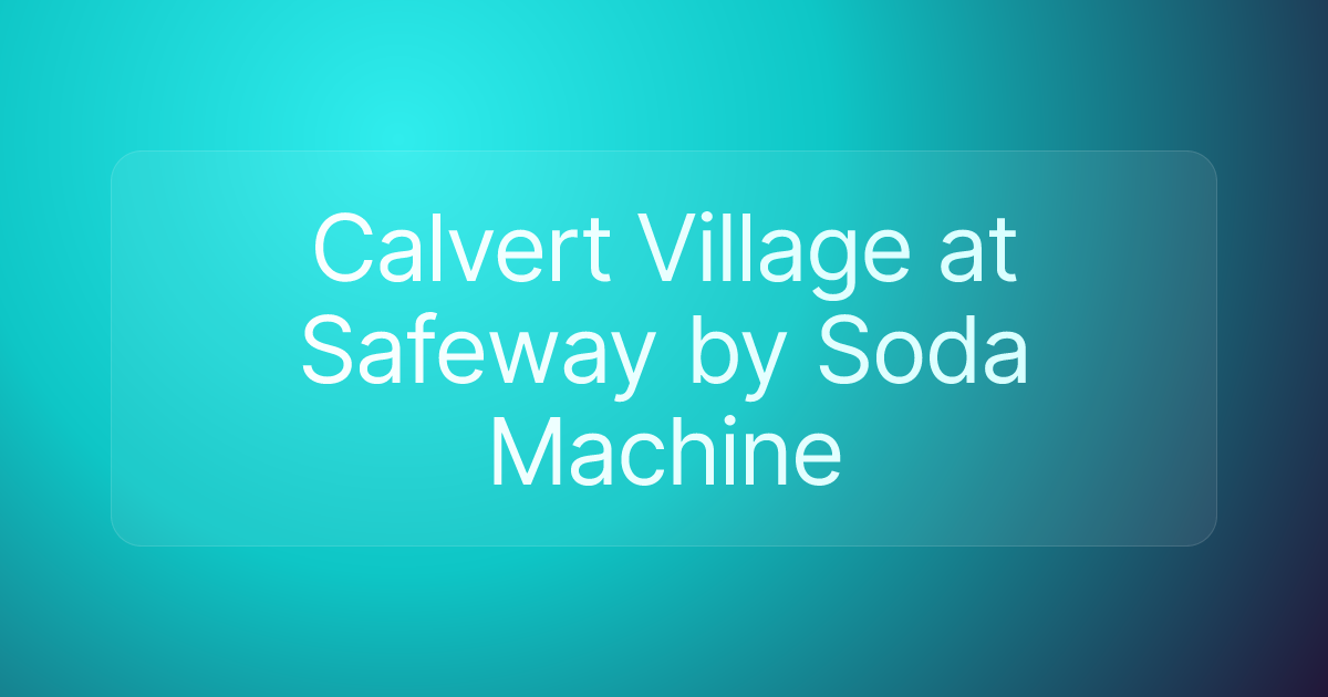 Calvert Village at Safeway by Soda Machine