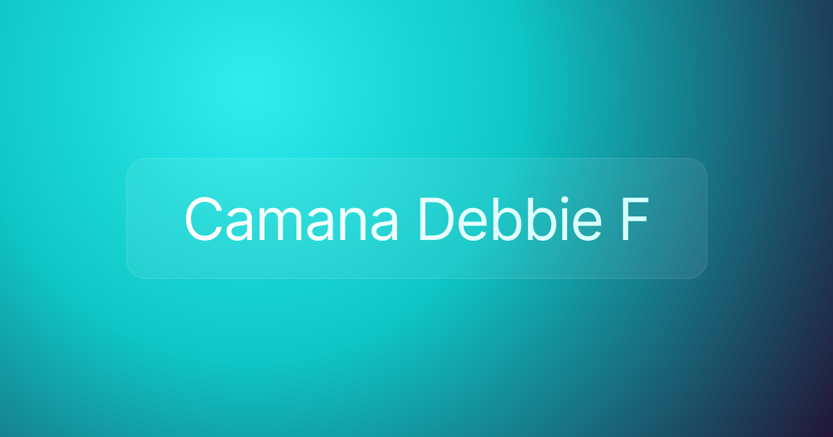 Camana Debbie F