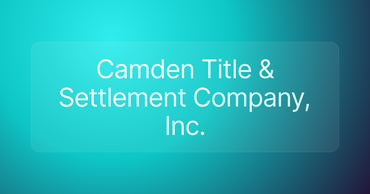 Camden Title & Settlement Company, Inc.