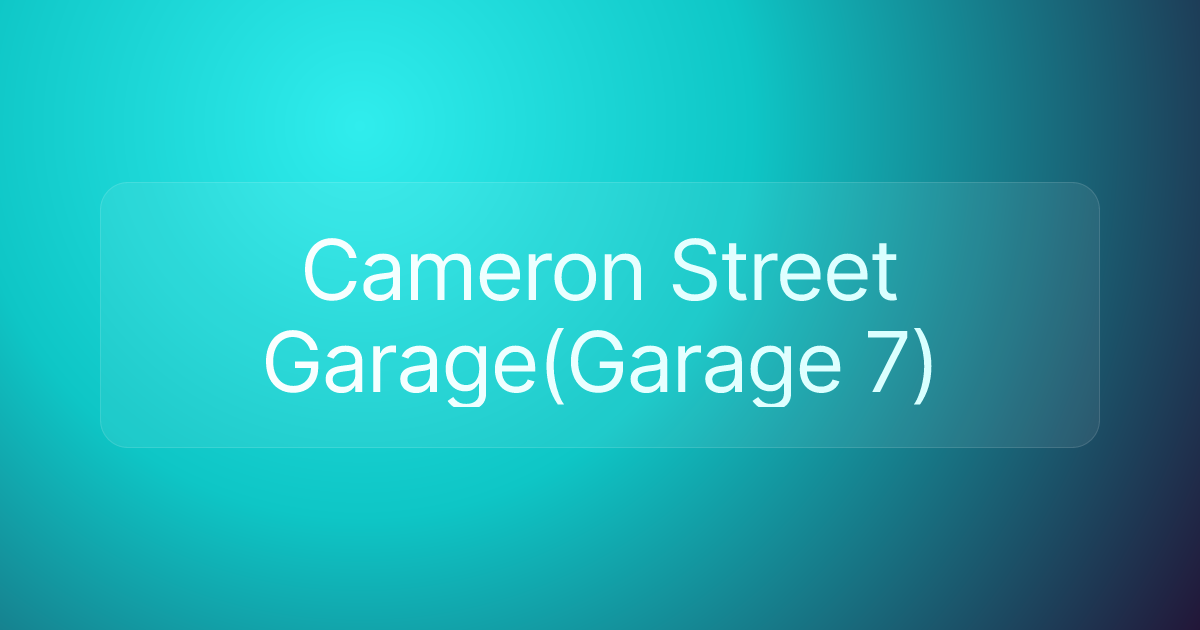 Cameron Street Garage(Garage 7)