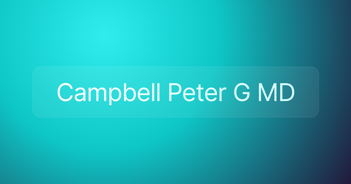 Campbell Peter G MD
