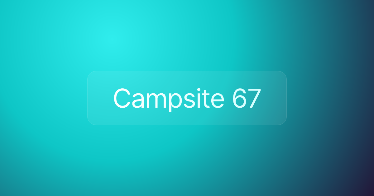 Campsite 67
