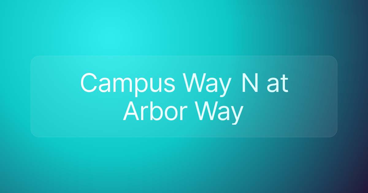Campus Way N at Arbor Way