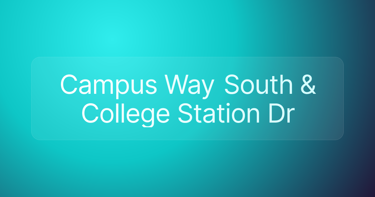 Campus Way South & College Station Dr