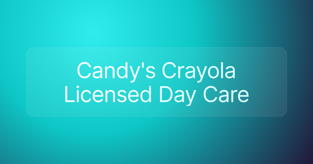Candy's Crayola Licensed Day Care