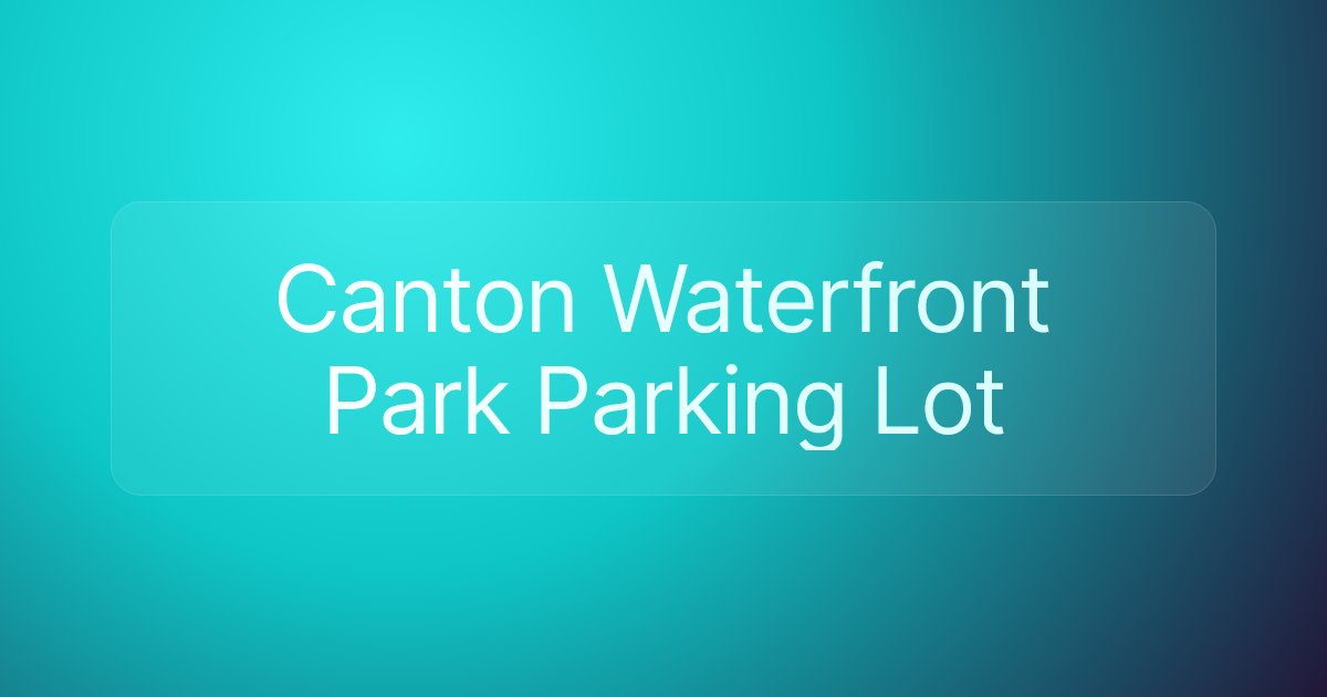 Canton Waterfront Park Parking Lot