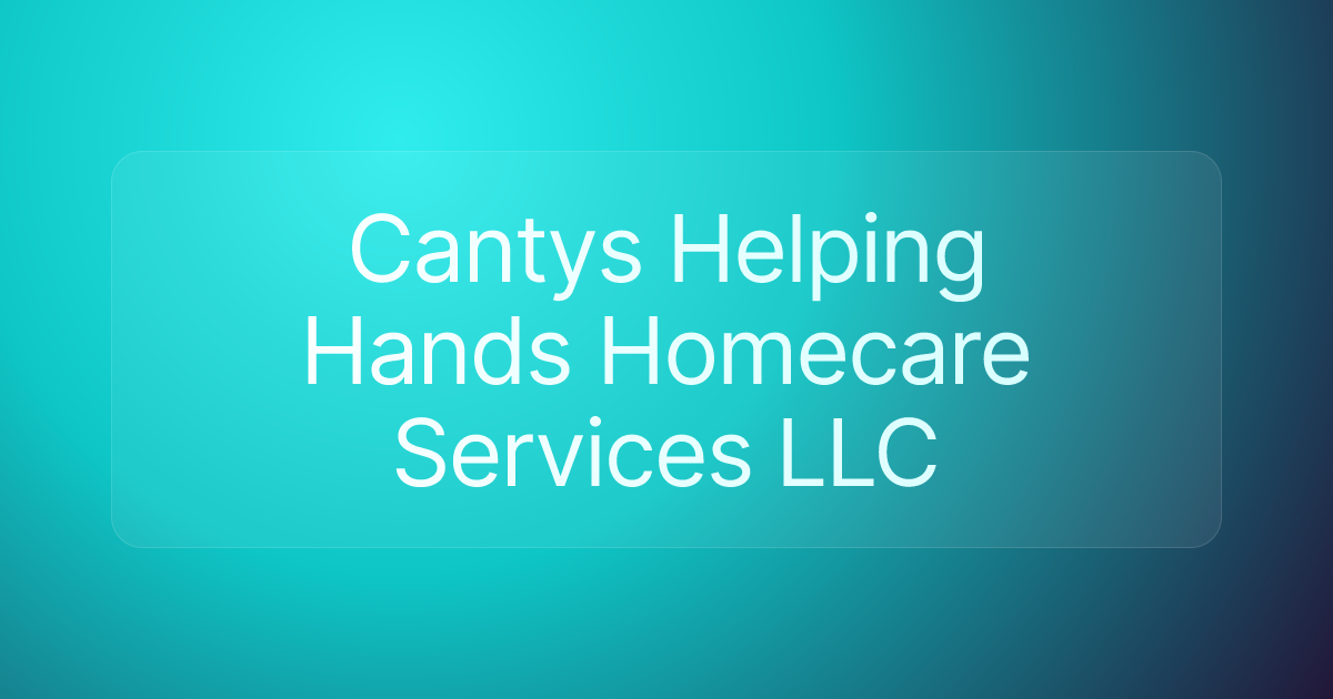 Cantys Helping Hands Homecare Services LLC