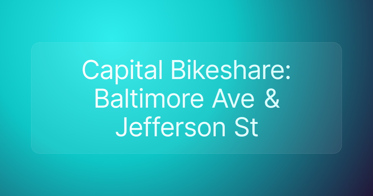 Capital Bikeshare: Baltimore Ave & Jefferson St