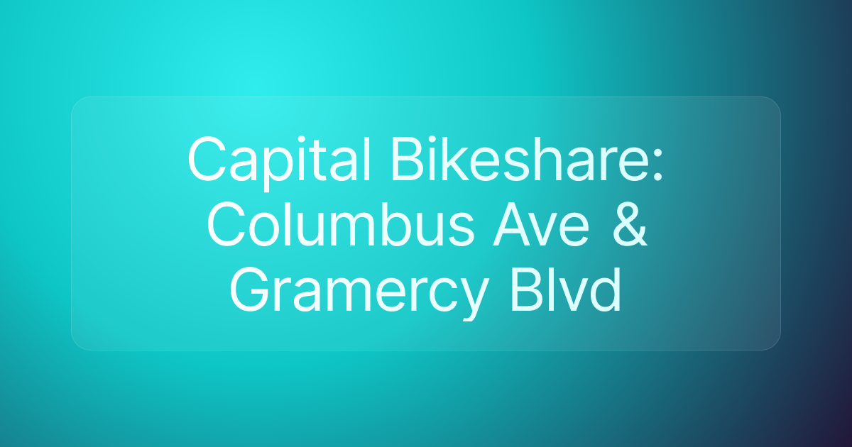 Capital Bikeshare: Columbus Ave & Gramercy Blvd
