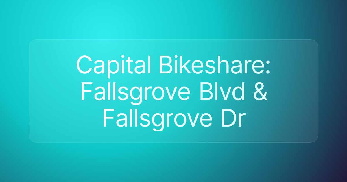 Capital Bikeshare: Fallsgrove Blvd & Fallsgrove Dr