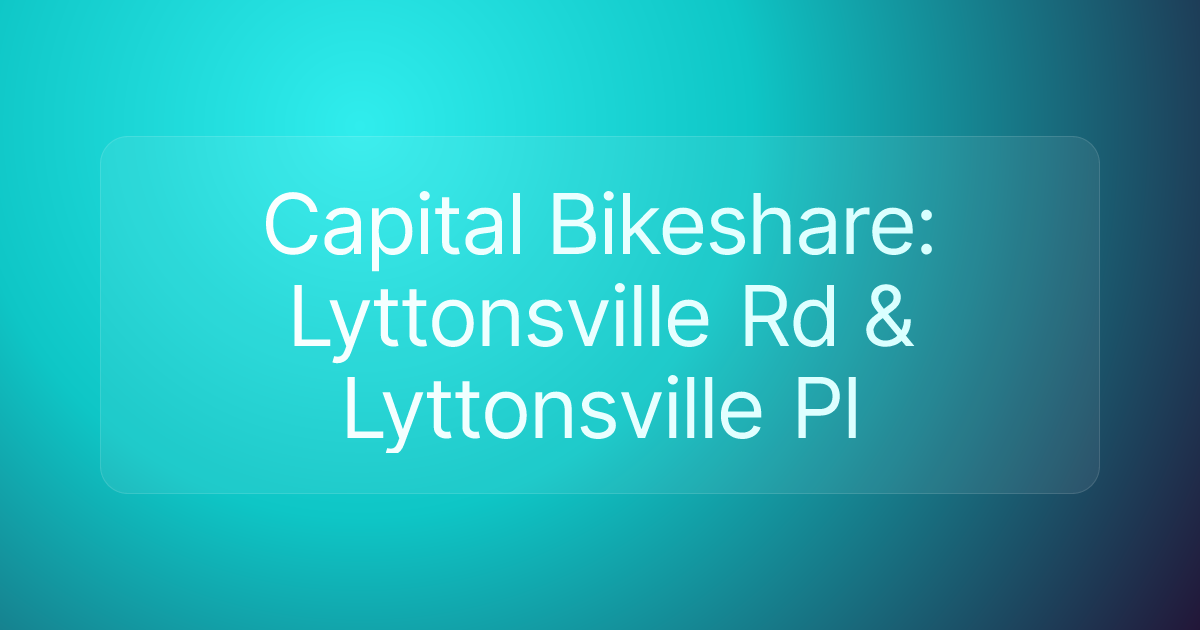 Capital Bikeshare: Lyttonsville Rd & Lyttonsville Pl