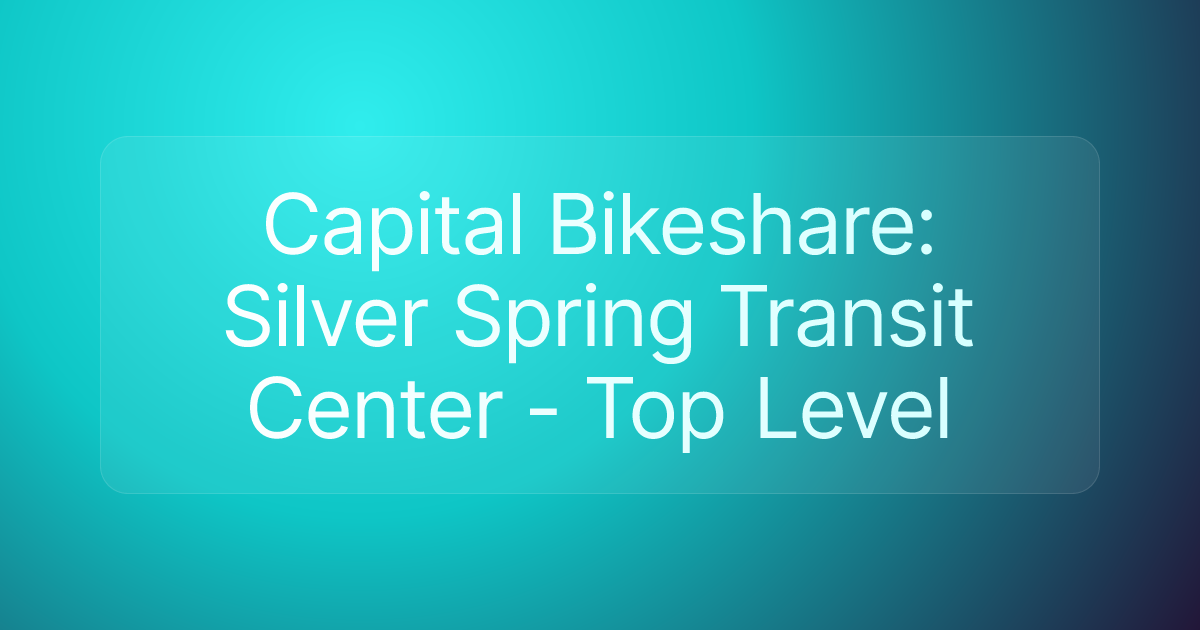 Capital Bikeshare: Silver Spring Transit Center - Top Level