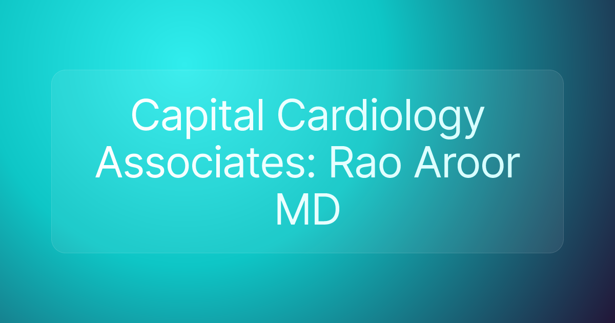 Capital Cardiology Associates: Rao Aroor MD
