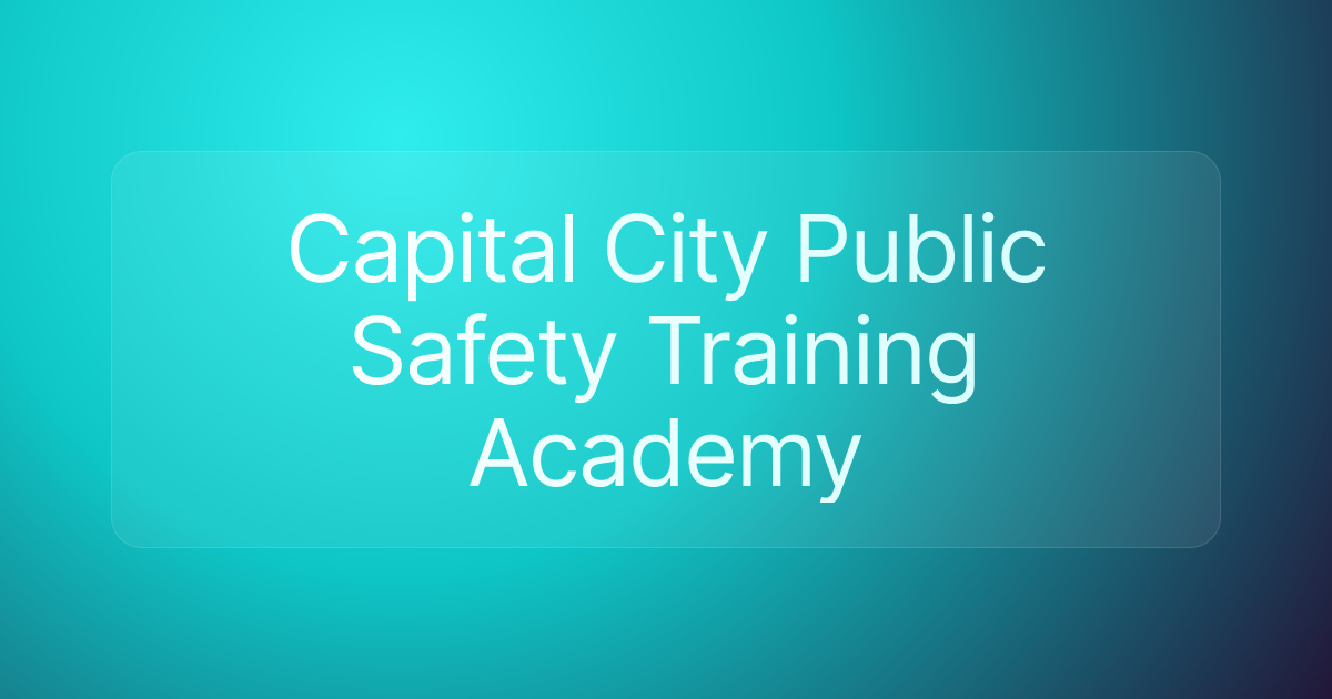 Capital City Public Safety Training Academy