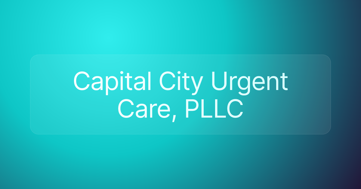 Capital City Urgent Care, PLLC