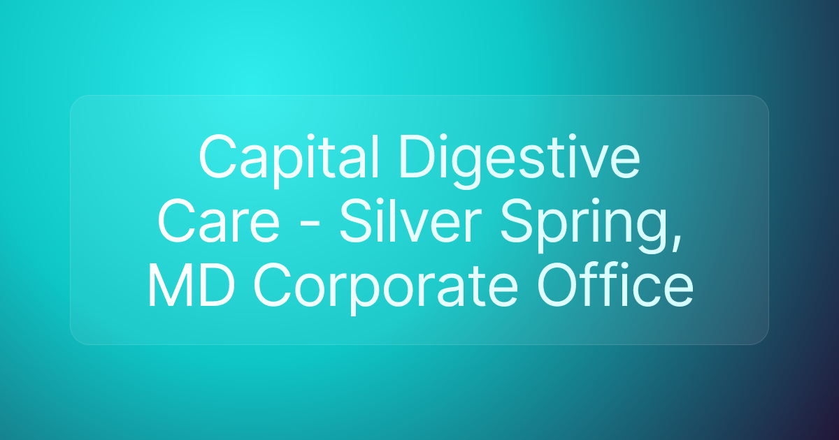 Capital Digestive Care - Silver Spring, MD Corporate Office